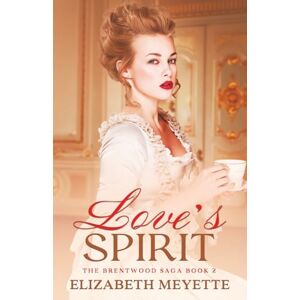 Meyette, Elizabeth Love's Spirit: An American Historical Romance (The Brentwood Saga) Meyette, Elizabeth Love's Spirit: An American Historical Romance (The Brentwood Saga)