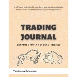 Rahimov, Yagub Trading Journal & Day trading log book for crypto, forex, stock and index traders: A must have, great asset for personal investment strategy ... long-term investing and IRS reporting Rahimov, Yagub Trading Journal & Day trading log book for crypto, forex, stock and index traders: A must have, great asset for personal investment strategy ... long-term investing and IRS reporting