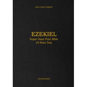 Press, Genesis Ezekiel: Super Giant Print Bible 24-Point Text HARDCOVER Press, Genesis Ezekiel: Super Giant Print Bible 24-Point Text HARDCOVER