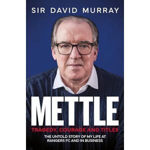 Murray, David David Murray Mettle: Tragedy, Courage and Titles A SUNDAY TIMES BESTSELLER Murray, David David Murray Mettle: Tragedy, Courage and Titles A SUNDAY TIMES BESTSELLER