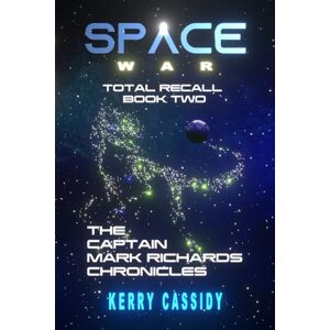 Cassidy, Kerry Lynn SPACE WAR TOTAL RECALL BOOK TWO: The Captain Mark Richards Chronicles Cassidy, Kerry Lynn SPACE WAR TOTAL RECALL BOOK TWO: The Captain Mark Richards Chronicles