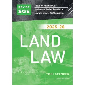 Toni Revise SQE Land Law 2025/26 Revision Guides for SQE1 Solicitor’s Qualifying Exam Up to date with 2025 Specification: SQE1 Revision Guide Toni Revise SQE Land Law 2025/26 Revision Guides for SQE1 Solicitor’s Qualifying Exam Up to date with 2025 Specification: SQE1 Revision Guide