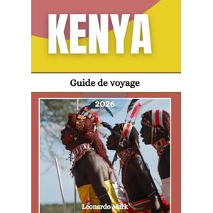 Mark, Leonardo Guide de voyage au Kenya 2026: L'aventure vous attend avec des vallées spectaculaires, des rencontres avec la faune, des voyages culturels et des horizons pittoresques. Mark, Leonardo Guide de voyage au Kenya 2026: L'aventure vous attend avec des vallées spectaculaires, des rencontres avec la faune, des voyages culturels et des horizons pittoresques.