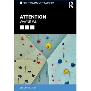 Wu, Wayne Attention (New Problems of Philosophy) Wu, Wayne Attention (New Problems of Philosophy)