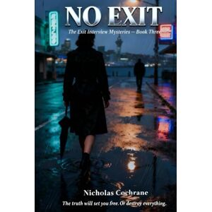 Cochrane, Nicholas No Exit (The Exit Interview Mysteries) Cochrane, Nicholas No Exit (The Exit Interview Mysteries)