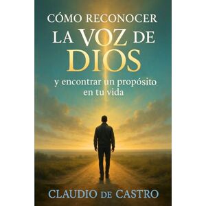 de Castro, Claudio Cómo reconocer la voz de Dios. Historias que transforman vidas: Testimonios Reales y experiencias de fe sobre cómo escuchar la voz de Dios y reconocer ... in spanish (LIBROS DE CRECIMIENTO ESPIRITUAL) de Castro, Claudio Cómo reconocer la voz de Dios. Historias que transforman vidas: Testimonios Reales y experiencias de fe sobre cómo escuchar la voz de Dios y reconocer ... in spanish (LIBROS DE CRECIMIENTO ESPIRITUAL)