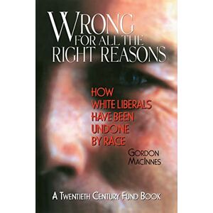 NYU Press Wrong for All the Right Reasons: How White Liberals Have Been Undone by Race NYU Press Wrong for All the Right Reasons: How White Liberals Have Been Undone by Race