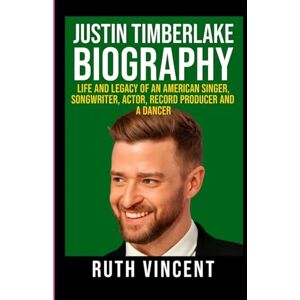 Vincent JUSTIN TIMBERLAKE BIOGRAPHY: LIFE AND LEGACY OF AN AMERICAN SINGER, SONGWRITER, ACTOR, RECORD PRODUCER AND A DANCER Vincent JUSTIN TIMBERLAKE BIOGRAPHY: LIFE AND LEGACY OF AN AMERICAN SINGER, SONGWRITER, ACTOR, RECORD PRODUCER AND A DANCER