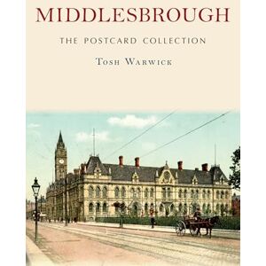 Warwick Middlesbrough: The Postcard Collection Warwick Middlesbrough: The Postcard Collection