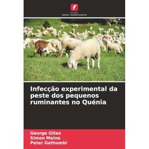 Gitao, George Infecção experimental da peste dos pequenos ruminantes no Quénia Gitao, George Infecção experimental da peste dos pequenos ruminantes no Quénia