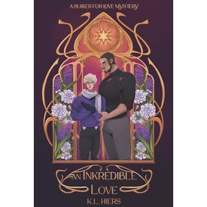 Hiers, K.L. An Inkredible Love: A Sucker For Love Mystery: 8 (Sucker For Love Mysteries) Hiers, K.L. An Inkredible Love: A Sucker For Love Mystery: 8 (Sucker For Love Mysteries)