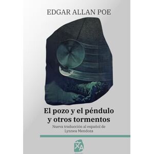 Poe, Edgar Allan El pozo y el péndulo y otros tormentos: Nueva traducción al español: 63 (Clásicos en español) Poe, Edgar Allan El pozo y el péndulo y otros tormentos: Nueva traducción al español: 63 (Clásicos en español)