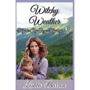 Barron, Lishla Witchy Weather: Mystic Sky Cozy Mystery, Book 1 Barron, Lishla Witchy Weather: Mystic Sky Cozy Mystery, Book 1