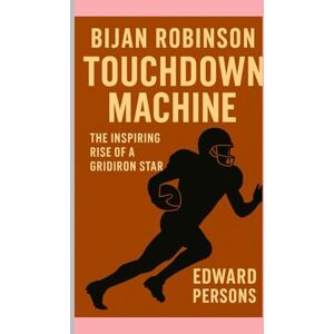 Persons, Edward Bijan Robinson: Touchdown Machine Biography: Young Star’s Journey from Tucson to NFL Glory Persons, Edward Bijan Robinson: Touchdown Machine Biography: Young Star’s Journey from Tucson to NFL Glory