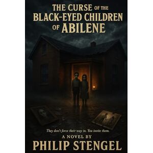 Stengel, Philip The Curse of the Black-Eyed Children of Abilene Stengel, Philip The Curse of the Black-Eyed Children of Abilene