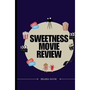Davis, Selena Sweetness Movie Review: Exploring When Devotion Masks The Illusion of Care (2025 Movie Adventures A Collection of Unforgettable Stories) Davis, Selena Sweetness Movie Review: Exploring When Devotion Masks The Illusion of Care (2025 Movie Adventures A Collection of Unforgettable Stories)