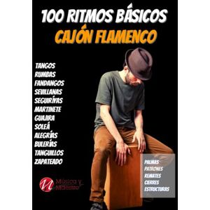 López Arregui, Carlos 100 Ritmos básicos de Cajón Flamenco: Palmas, patrones de Sevillanas, Tangos, Rumbas, Bulería, Tanguillos, Alegrías, Soleá ...: Método de Cajón Flamenco para principiantes Aprender cajón flamenco López Arregui, Carlos 100 Ritmos básicos de Cajón Flamenco: Palmas, patrones de Sevillanas, Tangos, Rumbas, Bulería, Tanguillos, Alegrías, Soleá ...: Método de Cajón Flamenco para principiantes Aprender cajón flamenco