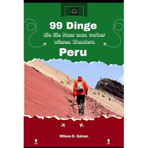 Wilson 99 Dinge Die Sie muss man vorher wissen Wandern Peru (2026): Der ultimative Leitfaden zur Akklimatisierung, Höhenkrankheit und dem Inka-Pfad Wilson 99 Dinge Die Sie muss man vorher wissen Wandern Peru (2026): Der ultimative Leitfaden zur Akklimatisierung, Höhenkrankheit und dem Inka-Pfad