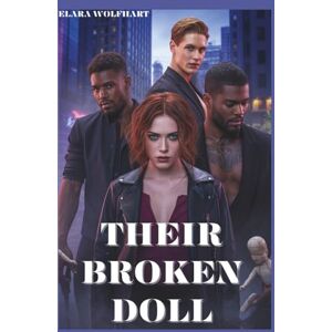 Wolfhart, Elara Thier broken doll: A dark contemporary reverse harem romance Wolfhart, Elara Thier broken doll: A dark contemporary reverse harem romance