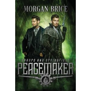 Brice, Morgan Peacemaker: Sharps & Springfield Book 1 Brice, Morgan Peacemaker: Sharps & Springfield Book 1