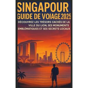 Presse, Sagesse Guide de voyage à Singapour 2025: Découvrez les trésors cachés, les monuments emblématiques et les secrets locaux de la Cité du Lion Presse, Sagesse Guide de voyage à Singapour 2025: Découvrez les trésors cachés, les monuments emblématiques et les secrets locaux de la Cité du Lion