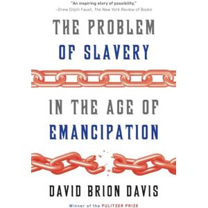 Davis, David Brion The Problem of Slavery in the Age of Emancipation Davis, David Brion The Problem of Slavery in the Age of Emancipation
