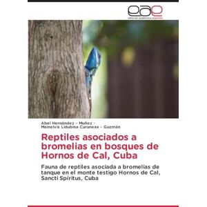Hernandez - Muñoz, Abel Reptiles asociados a bromelias en bosques de Hornos de Cal, Cuba: Fauna de reptiles asociada a bromelias de tanque en el monte testigo Hornos de Cal, Sancti Spíritus, Cuba Hernandez - Muñoz, Abel Reptiles asociados a bromelias en bosques de Hornos de Cal, Cuba: Fauna de reptiles asociada a bromelias de tanque en el monte testigo Hornos de Cal, Sancti Spíritus, Cuba
