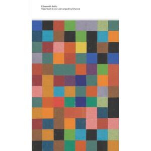 Ellsworth Kelly: Spectrum Colors Arranged by Chance Ellsworth Kelly: Spectrum Colors Arranged by Chance