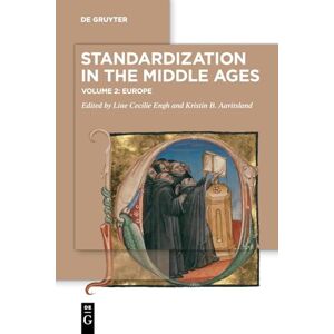 Standardization in the Middle Ages: Volume 2: Europe Standardization in the Middle Ages: Volume 2: Europe