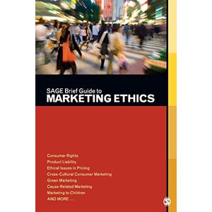 Publications, SAGE SAGE Brief Guide to Marketing Ethics Publications, SAGE SAGE Brief Guide to Marketing Ethics