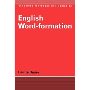 . English Word-Formation (Cambridge Textbooks in Linguistics) . English Word-Formation (Cambridge Textbooks in Linguistics)