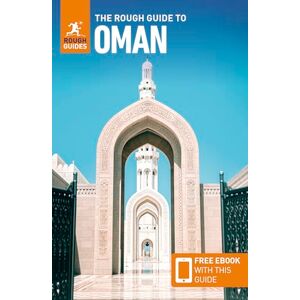 Guides, Rough The Rough Guide to Oman: Travel Guide with eBook (Rough Guides Main Series) Guides, Rough The Rough Guide to Oman: Travel Guide with eBook (Rough Guides Main Series)