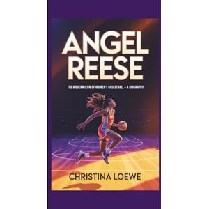Loewe ANGEL REESE: The Modern Icon of Women’s Basketball — A Biography Loewe ANGEL REESE: The Modern Icon of Women’s Basketball — A Biography