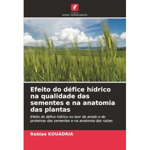 KOUADRIA, Rabiaa Efeito do défice hídrico na qualidade das sementes e na anatomia das plantas: Efeito do défice hídrico no teor de amido e de proteínas das sementes e na anatomia das raízes KOUADRIA, Rabiaa Efeito do défice hídrico na qualidade das sementes e na anatomia das plantas: Efeito do défice hídrico no teor de amido e de proteínas das sementes e na anatomia das raízes
