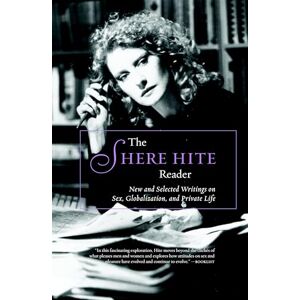 Hite, Shere The Shere Hite Reader: Sex, Globalization, and Private Life Hite, Shere The Shere Hite Reader: Sex, Globalization, and Private Life