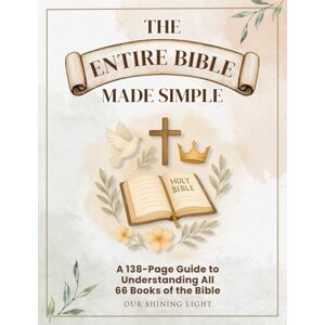 Smart, Melissa The Entire Bible Made Simple: 66 Books of the Bible Overview & Summary Outlines, Bible Made Easy to Understand Adults, A Visual Bible Study Guide for ... for Beginners, Bible Chapter Summary Book Smart, Melissa The Entire Bible Made Simple: 66 Books of the Bible Overview & Summary Outlines, Bible Made Easy to Understand Adults, A Visual Bible Study Guide for ... for Beginners, Bible Chapter Summary Book