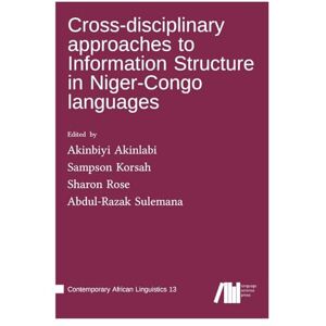 Cross disciplinary approaches to Information Structure in Niger-Congo languages Cross disciplinary approaches to Information Structure in Niger-Congo languages