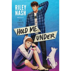 Nash, Riley Hold Me Under: Special Edition (Water, Air, Earth, Fire) Nash, Riley Hold Me Under: Special Edition (Water, Air, Earth, Fire)