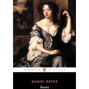 Daniel Defoe Roxana, Or The Fortunate Mistress (Penguin Classics) Daniel Defoe Roxana, Or The Fortunate Mistress (Penguin Classics)