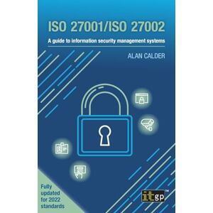 Calder, Alan ISO 27001/ISO 27002: A guide to information security management systems Calder, Alan ISO 27001/ISO 27002: A guide to information security management systems