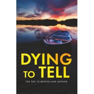 Beevis, Keri Dying to Tell: A suspenseful, completely addictive psychological thriller from Keri Beevis Beevis, Keri Dying to Tell: A suspenseful, completely addictive psychological thriller from Keri Beevis
