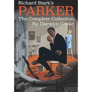 Stark, Richard Richard Stark's Parker: The Complete Collection Stark, Richard Richard Stark's Parker: The Complete Collection