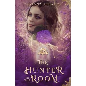 Tosado, Ariana The Hunter in the Room: 2 (Emmalynn Atera) Tosado, Ariana The Hunter in the Room: 2 (Emmalynn Atera)