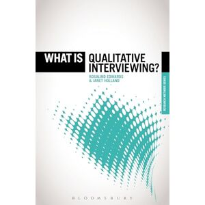 Edwards, Rosalind What is Qualitative Interviewing? (The 'What is?' Research Methods Series) Edwards, Rosalind What is Qualitative Interviewing? (The 'What is?' Research Methods Series)
