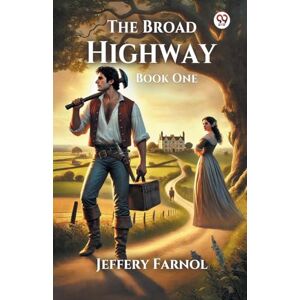 Farnol, Jeffery The Broad Highway Book One (Edition1) Farnol, Jeffery The Broad Highway Book One (Edition1)