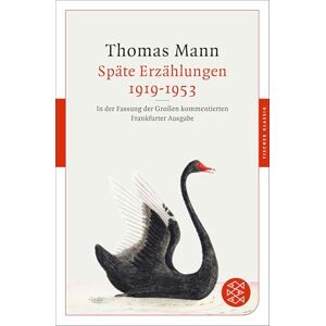 Mann, Thomas Späte Erzählungen 1919-1953: In der Fassung der Großen kommentierten Frankfurter Ausgabe Mann, Thomas Späte Erzählungen 1919-1953: In der Fassung der Großen kommentierten Frankfurter Ausgabe