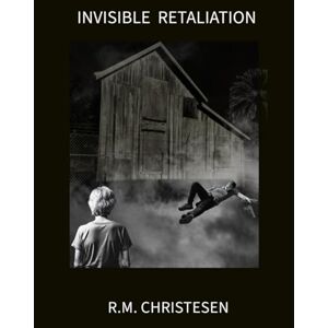 Christesen, Rene M INVISIBLE RETALIATION: Book 3 of the INVISIBLE series Christesen, Rene M INVISIBLE RETALIATION: Book 3 of the INVISIBLE series