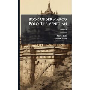 Polo, Marco Book Of Ser Marco Polo, The Venetian Polo, Marco Book Of Ser Marco Polo, The Venetian