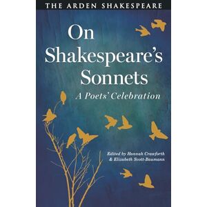 On Shakespeare's Sonnets: A Poets' Celebration On Shakespeare's Sonnets: A Poets' Celebration