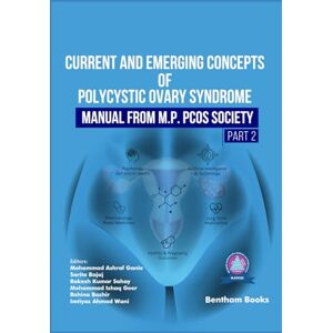 Ganie, Mohammad Ashraf Current and Emerging Concepts of Polycystic Ovary Syndrome–Manual from M.P. PCOS Society (Part 2) Ganie, Mohammad Ashraf Current and Emerging Concepts of Polycystic Ovary Syndrome–Manual from M.P. PCOS Society (Part 2)